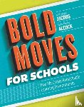 Jacobs, Heidi Hayes, Alcock, Marie Hubley - Bold Moves for Schools