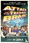 Medina, John - Attack of the Teenage Brain