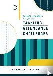 Sprick, Jessica, Sprick, Randy - School Leader's Guide to Tackling Attendance Challenges