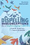 Gottschalk, Barbara - Dispelling Misconceptions About English Language Learners