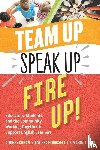 Cohan, Audrey, Honigsfeld, Andrea, Dove, Maria G. - Team Up, Speak Up, Fire Up!