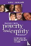 Jensen, Eric - Teaching with Poverty and Equity in Mind