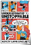 Lamb-Sinclair, Ashley - From Underestimated to Unstoppable