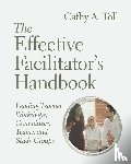 Toll, Cathy A - The Effective Facilitator's Handbook