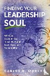 Moreno, Carlos R - Finding Your Leadership Soul