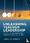 Barnett, Joshua H - Unleashing Teacher Leadership