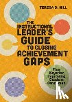Hill, Teresa D - Instructional Leader's Guide to Closing Achievement Gaps