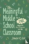 Ciok, Jennifer K. - The Meaningful Middle School Classroom