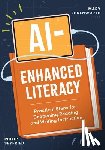 Ehrenworth, Mary - Ai-Enhanced Literacy: Practical Steps for Deepening Reading and Writing Instruction