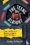 Vatterott, Cathy - The Teens Are Not Alright