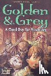 Arnold, Louise - Golden & Grey: A Good Day for Haunting