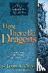Owen, James A. - Here, There Be Dragons