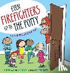 Wax, Wendy - Even Firefighters Go to the Potty: A Potty Training Lift-The-Flap Story