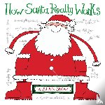Snow, Alan - Snow, A: How Santa Really Works