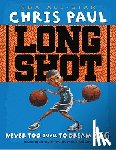 Paul, Chris - Long Shot: Never Too Small to Dream Big