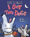 Lithgow, John - I Got Two Dogs: (Book and CD) [With CD]