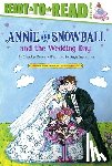 Rylant, Cynthia - Annie and Snowball and the Wedding Day: Ready-To-Read Level 2