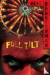 Shusterman, Neal - Shusterman, N: Full Tilt