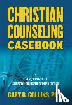 Collins, Gary R. - Christian Counseling Casebook