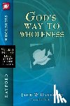 Hayford, Jack W. - God's Way to Wholeness