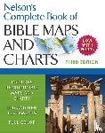 Thomas Nelson - Nelson's Complete Book of Bible Maps and Charts, 3rd Edition