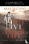 Lucado, Max - Outlive Your Life Bible Study Participant's Guide