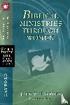 Hayford, Jack W. - Biblical Ministries Through Women