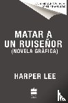 Lee, Harper - Matar a un ruisenor (Novela grafica)
