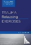 Berceli, David - Trauma Releasing Exercises (TRE): A revolutionary new method for stress/trauma recovery.