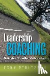 Stoltzfus, Tony - Leadership Coaching: The Disciplines, Skills, and Heart of a Christian Coach