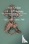 Clements, Colleen D. - The Order of the Dragon: : The Battle Between the "Other History" and the Accepted History