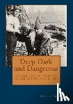 Harrison, Rebecca - Deep, Dark and Dangerous: On the Bottom with the Northwest Salvage Divers