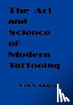 Alayon, Erick - ART AND SCIENCE OF MODERN TATTOOING