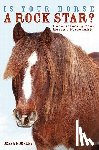 Hockley, Dessa - Is Your Horse a Rock Star?: Understanding Your Horse's Personality