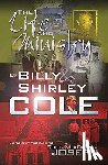 Cole, Shirley - The Life and Ministry of Billy and Shirley Cole: A True Story That Reads Like the Book of Acts