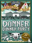 Hale, Nathan - Donner Dinner Party (Nathan Hale's Hazardous Tales #3)