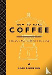 Kingston, Lani - Kingston, L: How to Make Coffee
