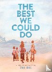 Bui, Thi - Best We Could Do: An Illustrated Memoir