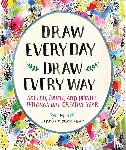 Jennifer Lewis - Draw Every Day, Draw Every Way (Guided Sketchbook):Sketch, Paint,