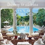 Williams, Bunny - A House by the Sea