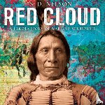 Nelson, S. D. - Red Cloud: A Lakota Story of War and Surrender
