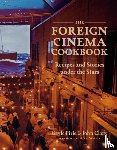 Pirie, Gayle, Clark, John - The Foreign Cinema Cookbook