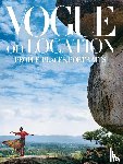 Editors of American Vogue - Vogue on Location: People, Places, Portraits - People, Places, Portraits
