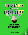 Bronson, Action, Wharton, Rachel - Stoned Beyond Belief