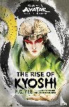 Yee, F. C. - Avatar, The Last Airbender: The Rise of Kyoshi (Chronicles of the Avatar Book 1)