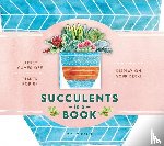 Hatch, Molly - Succulents in a Book (UpLifting Editions)