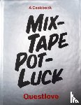 Quest Love Food LLC - Mixtape Potluck Cookbook