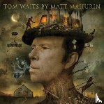 Mahurin, Matt - Tom Waits by Matt Mahurin