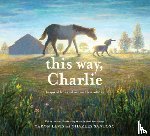 Levis, Caron - This Way, Charlie: A Picture Book