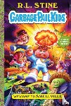 Stine, R.L. - Welcome to Smellville (Garbage Pail Kids Book 1)